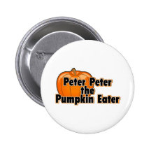 Peter Peter The Pumpkin Eater Pinback Button
