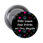 Pets Leave Paw Prints on Our Hearts Pinback Buttons