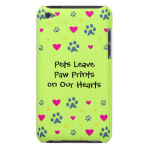Pets Leave Paw Prints on Our Hearts iPod Touch Case