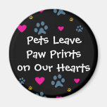 Pets Leave Paw Prints on Our Hearts Refrigerator Magnet
