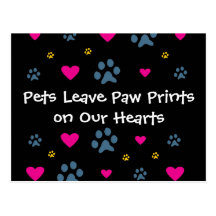 Pets Leave Paw Prints on Our Hearts Postcards