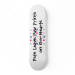 Pets Leave Paw Prints on Our Hearts skateboards