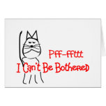 Pff-fft I Can't Be Bothered--Cat Humor Art Greeting Cards