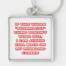 Pharmacist Humour ... Modelling Career Keychain