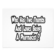 Pharmacist Joke...Two Thumbs Invite