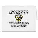 Pharmacists...Regular People, Only Smarter cards