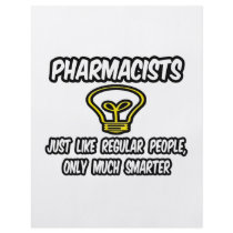 Pharmacists...Regular People, Only Smarter
