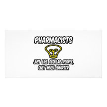 Pharmacists...Regular People, Only Smarter Personalised Photo Card