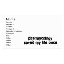 Pharmacology Saved My Life Once Business Card Template