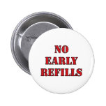 Pharmacy - No Early Refills Pinback Button