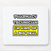 Pharmacy Technician .. I'm Kind of a Big Deal Mousemats