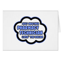 Pharmacy Technician .. Livin' The Dream Greeting Card