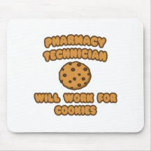 Pharmacy Technician .. Will Work for Cookies Mouse Pad