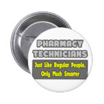 Pharmacy Technicians .. Smarter Buttons
