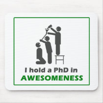 PhD in Awesomeness Mouse Pad