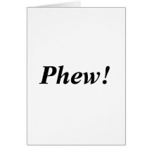 Phew! Card