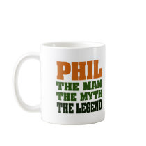PHIL - the Man, the Myth, the Legend Mug
