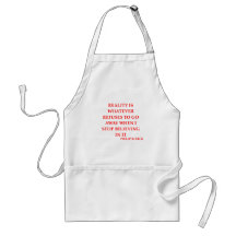 philip k dick quote aprons
