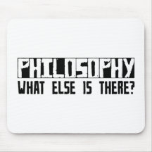 Philosophy What Else Is There? Mouse Mat