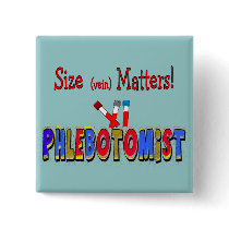 Phlebotomist Size (Vein)  Matters Pinback Buttons