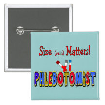 Phlebotomist Size (Vein)  Matters Pinback Buttons