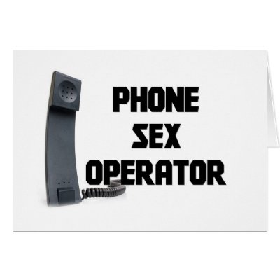 Newbie Phone Sex Operator with some.