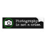 Photography is not a crime bumper sticker