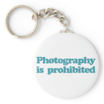 Photography is Prohibited keychains