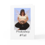 Photoshop Fail Greeting Card