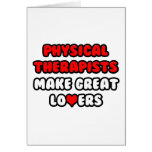 Physical Therapists Make Great Lovers Cards