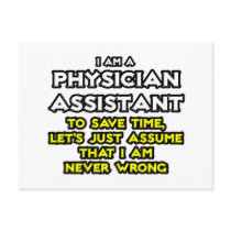 Physician Assistant...Assume I Am Never Wrong
