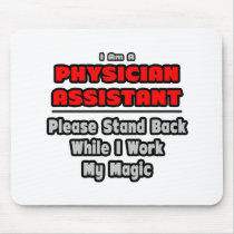Physician Assistant...Work My Magic Mouse Mat