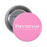 Physician I Heal I Cure I Make You Feel Better Pin