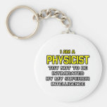 Physicist...Superior Intelligence Keychain