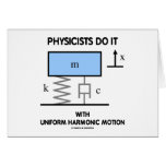 Physicists Do It With Uniform Harmonic Motion Card
