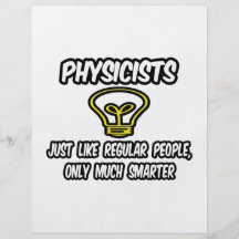 Physicists...Regular People, Only Smarter Custom Flyer