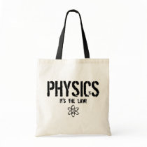 Physics - It's the Law! Tote Bags