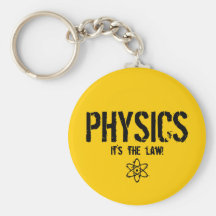 Physics - It's the Law! Key Chains