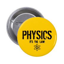 Physics - It's the Law! Pin