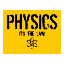 Physics - It's the Law! Post Card
