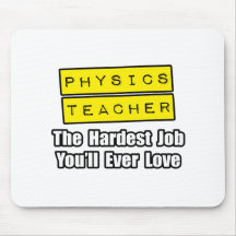 Physics Teacher...Hardest Job You'll Ever Love Mouse Pads