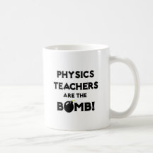 Physics Teachers Are The Bomb! Mugs