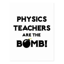 Physics Teachers Are The Bomb! Post Card