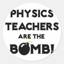 Physics Teachers Are The Bomb! Sticker