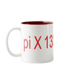pi X 1337% = 42 Mugs