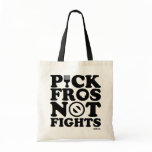 PICK FROS NOT FIGHTS™ - black tote bags