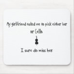 Pick Girlfriend or Cello Mousepad