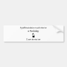 Pick Girlfriend or Microbiology Bumper Stickers