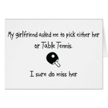 Pick Girlfriend or Table Tennis Greeting Cards