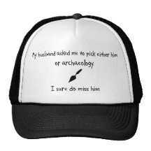 Pick Husband or Archaeology Trucker Hat
